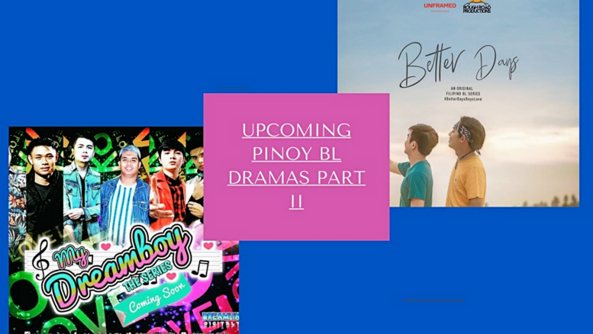Special Feature: Upcoming Pinoy BL Drama – Part 2