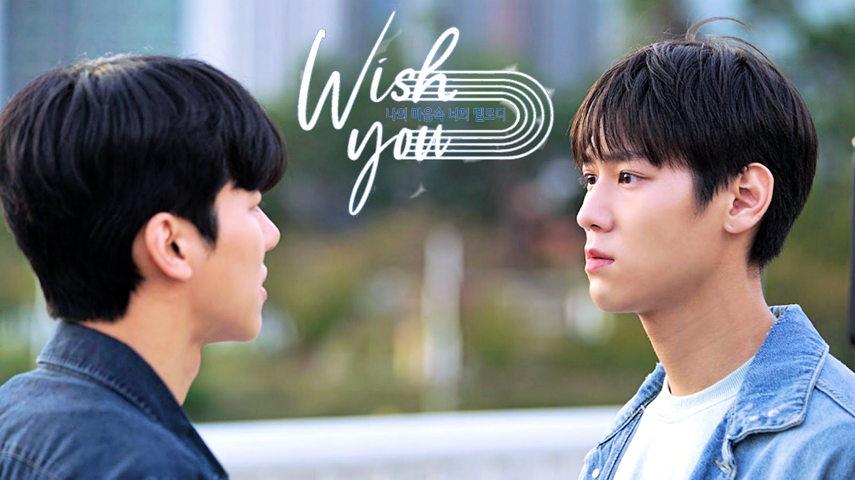 Wish You: Your Melody in My Heart | 나의 마음속 너의 멜로디 (2020) [Series Review]